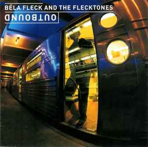 Outbound - Béla Fleck And The Flecktones