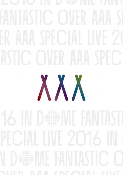 AAA – AAA Special Live 2016 In Dome -Fantastic Over- (2017, DVD