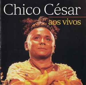 Chico César - Aos Vivos album cover