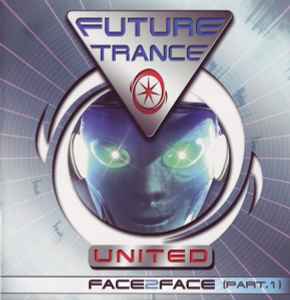 Future Trance United - Face 2 Face (Part.1)