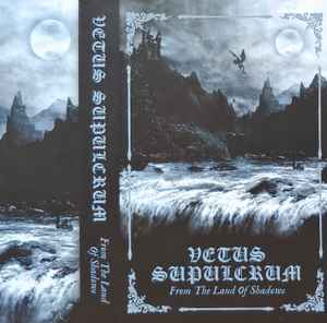 Vetus Supulcrum - From The Land Of Shadows