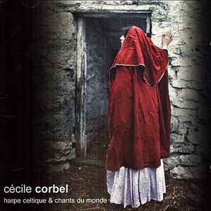 Cécile Corbel – Harpe Celtique & Chants Du Monde (2005, CD) - Discogs