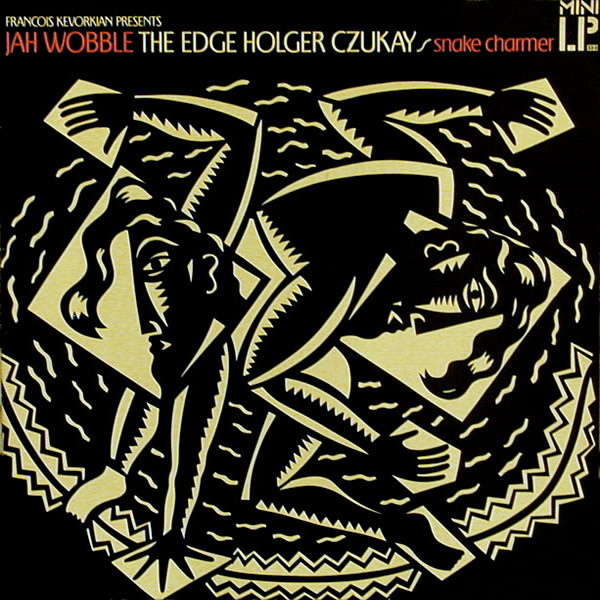 Jah Wobble, The Edge, Holger Czukay – Snake Charmer (1983, Vinyl