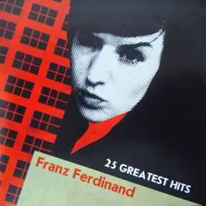 Franz Ferdinand - 25 Greatest Hits album cover