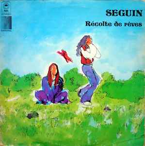 Séguin – Récolte De Rêves (1976