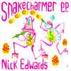 Nick Edwards (2) - Snakecharmer E.P.