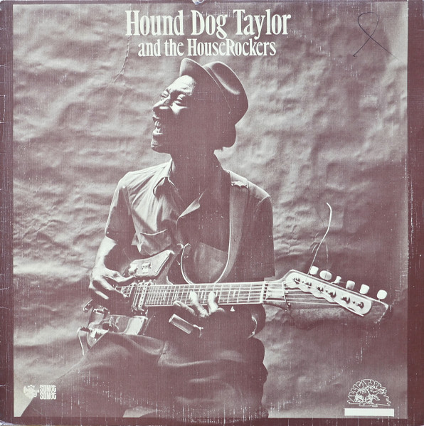 Hound Dog Taylor And The HouseRockers – Hound Dog Taylor And The
