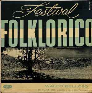 Waldo Belloso - Festival Folklorico (Su Piano, Sus Voces Y Sus Guitarras) album cover