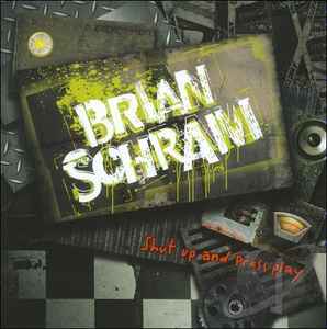 Brian Schram - Shut Up And Press Play album cover