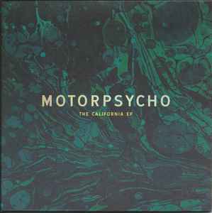 The California EP - Motorpsycho