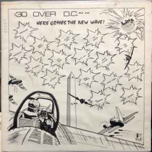 Various - :30 Over D.C.~~Here Comes The New Wave! album cover