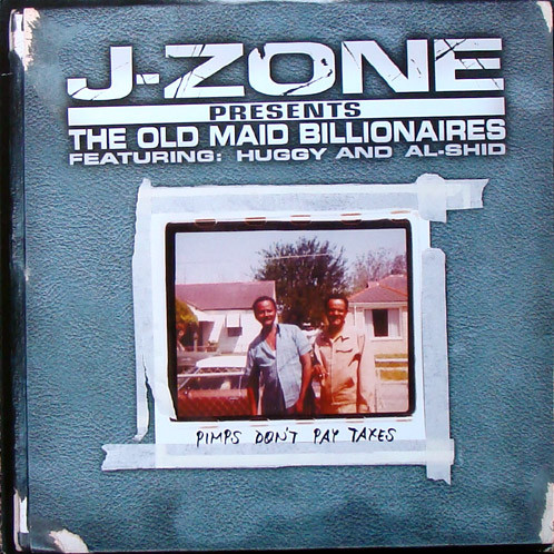 J-Zone Presents The Old Maid Billionaires – Pimps Don't Pay Taxes 