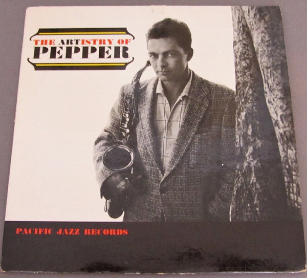 Art Pepper – The Artistry Of Pepper (1962, Vinyl) - Discogs