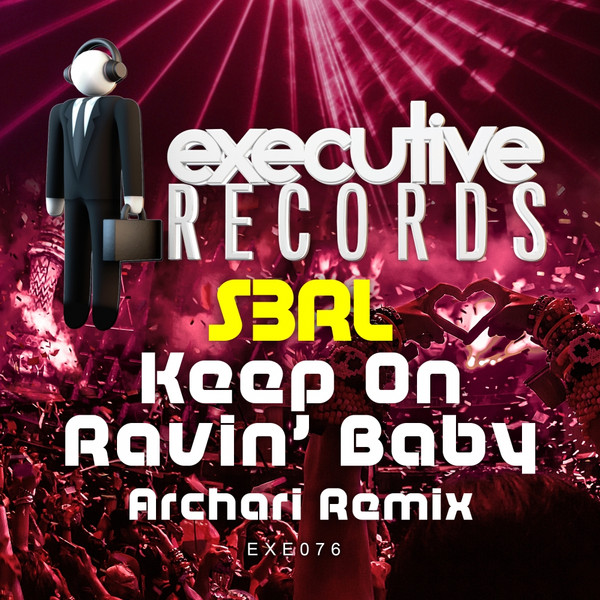 last ned album S3RL - Keep On Ravin Baby Archari Remix
