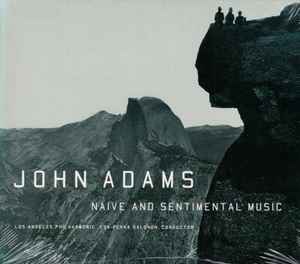 John Adams - Naive And Sentimental Music album cover