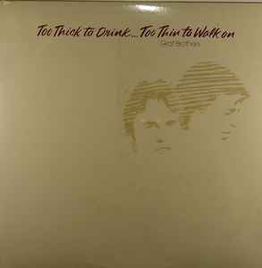 Too Thick To Drink... Too Thin To Walk On (Vinyl, LP) for sale