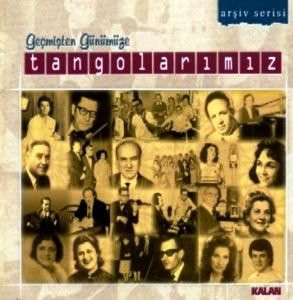 télécharger l'album Various - Geçmişten Günümüze Tangolarımız