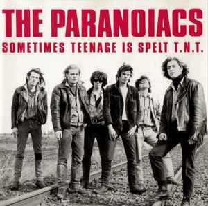 The Paranoiacs - Sometimes Teenage Is Spelt T.N.T. album cover