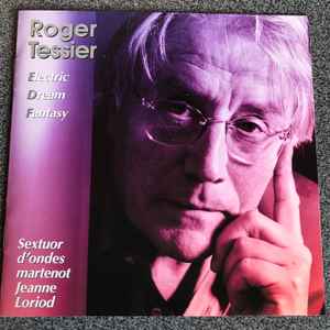 Pochette de l'album Roger Tessier - Electric Dream Fantasy