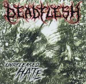 Deadflesh – Unreleased Hate (1998, CD) - Discogs