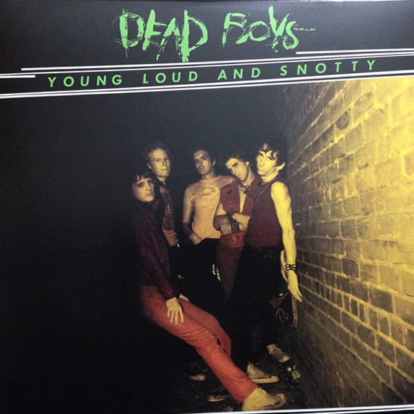 Dead Boys – Young Loud And Snotty (180 Gram, Vinyl) - Discogs