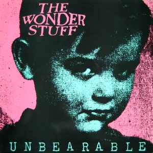 The Wonder Stuff - Unbearable