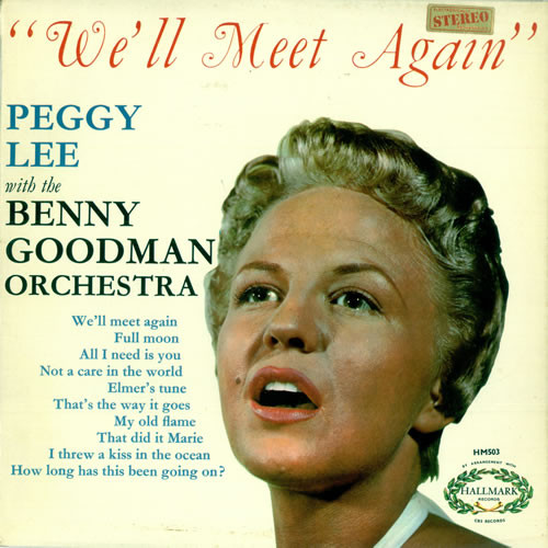Peggy Lee With The Benny Goodman Orchestra – We'll Meet Again 