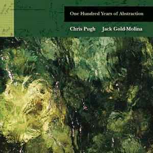 Christopher Pugh - One Hundred Years Of Abstraction album cover