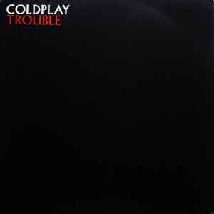 Coldplay – Trouble (2000, Vinyl) - Discogs