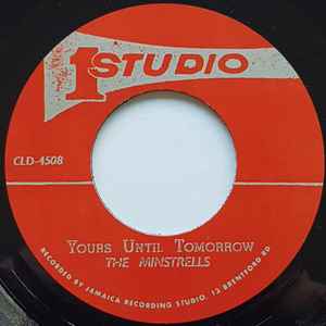 Yours Until Tomorrow / Tropic Island - The Minstrells / Jackie Mittoo