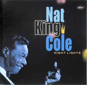 Nat King Cole – Night Lights (2001, CD) - Discogs