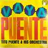 Tito Puente & His Orchestra* - Vaya Puente