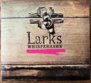 Whisperhawk - Larks album cover