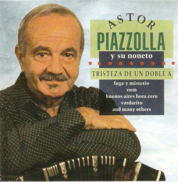 Astor Piazzolla Y Su Noneto – Tristeza De Un Doble A (CD) - Discogs