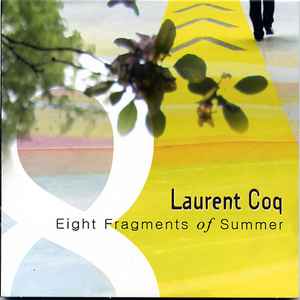 Eight fragments of summer / Laurent Coq, p | Coq, Laurent. Interprète