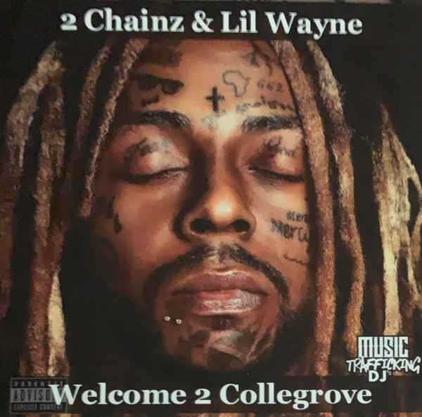 2 Chainz, Lil Wayne - Welcome 2 Collegrove | Releases | Discogs