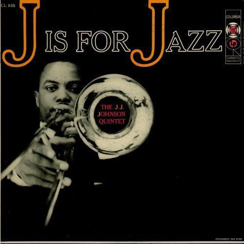 The J.J. Johnson Quintet – J Is For Jazz (1956, Vinyl) - Discogs