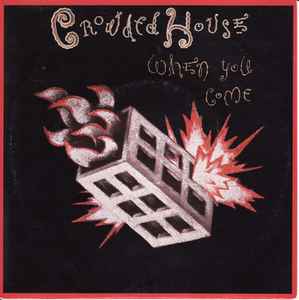 Crowded House - When You Come