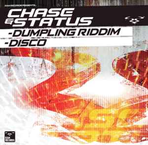 Chase & Status - Dumpling Riddim / Disco