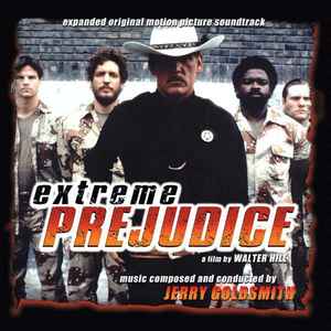 Extreme Prejudice (Expanded Original Motion Picture Soundtrack) - Jerry Goldsmith
