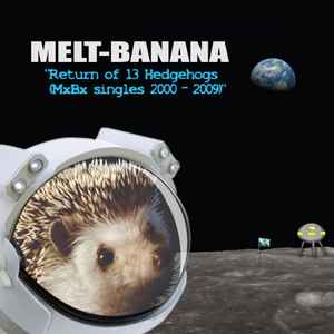 Melt-Banana - Return of 13 Hedgehogs (MxBx Singles 2000-2009) album cover