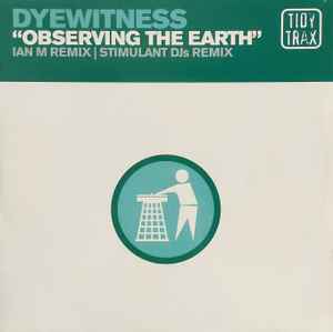 Dyewitness - Observing The Earth