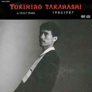 Yukihiro Takahashi – Yukihiro Takahashi In T.E.N.T Years 19851987