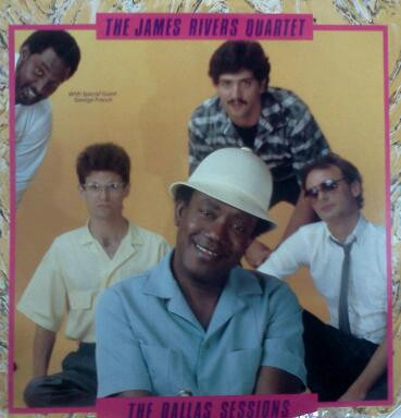 The James Rivers Quartet – The Dallas Sessions (1985, Vinyl) - Discogs