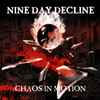 Nine Day Decline - Chaos In Motion