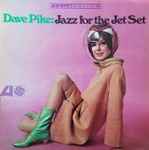 Dave Pike – Jazz For The Jet Set (1966, Vinyl) - Discogs