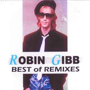 Robin Gibb - Best Of Remixes  album cover