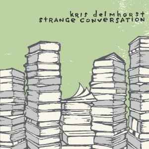 Kris Delmhorst - Strange Conversation album cover