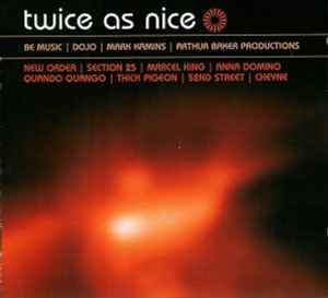 Various - Twice As Nice (Be Music / DoJo / Mark Kamins / Arthur Baker Productions)