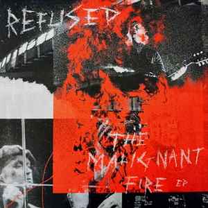 The Malignant Fire EP - Refused